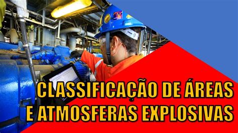 Classificação de Áreas e Atmosferas Explosivas Bombeiros Industriais