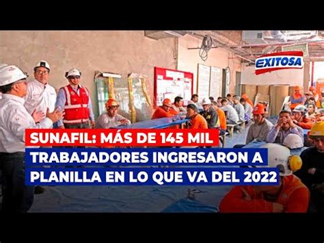 Sunafil Más de 145 mil trabajadores ingresaron a planilla en lo que