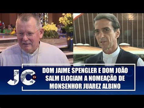 Dom Jaime Spengler e Dom João Salm elogiam a nomeação de Monsenhor