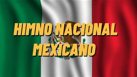 Himno Nacional Mexicano Versi N Escolar Con Letra Youtube Music