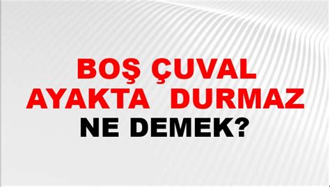 Bo Uval Ayakta Veya Dik Durmaz Ne Demek Bo Uval Ayakta Veya Dik