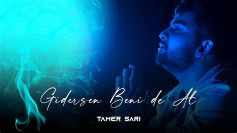 Tamer Sarı Gidersen Beni De Al Prod Yusuf Tomakin YouTube