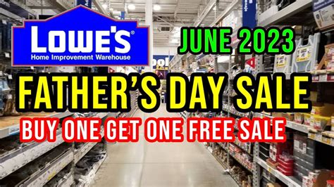 Lowe S Father Day Sale June Buy One Get One Free Sale Youtube