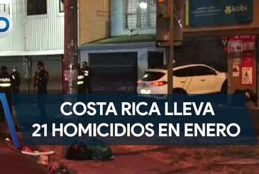 Costa Rica Lleva 21 Homicidios En Enero Telediario Costa Rica