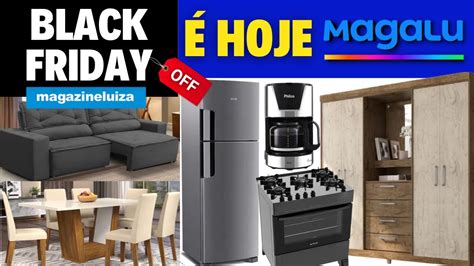 OFERTAS HOJE NA MAGAZINE LUIZA BLACK FRIDAY 2022 YouTube