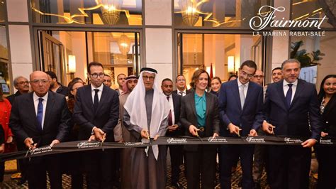 Inauguration Officielle Du Fairmont La Marina Rabat Sal En Pr Sence