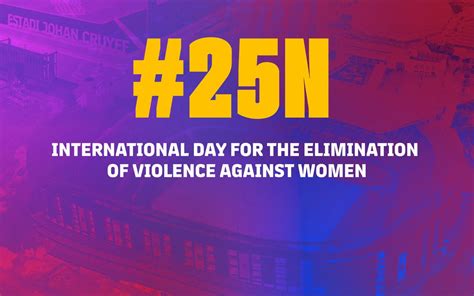 Fc Barcelona Supports International Day For The Elimination Of Violence