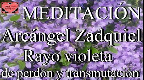 MEDITACIÓN Arcángel Zadquiel del Rayo Violeta de perdón y