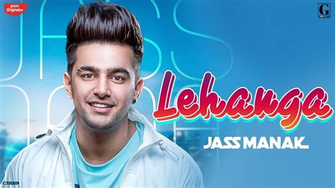 Lehnga (ਲਹਿੰਗਾ ) Lyrics - Jass Manak New Punjabi Song 2019