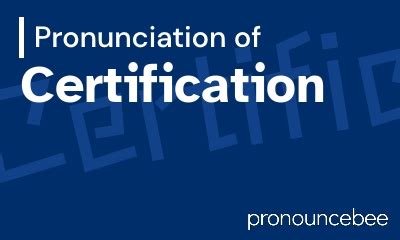 how to pronounce certified