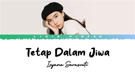 Tetap Dalam Jiwa Isyana Sarasvati Lirik Lagu Youtube