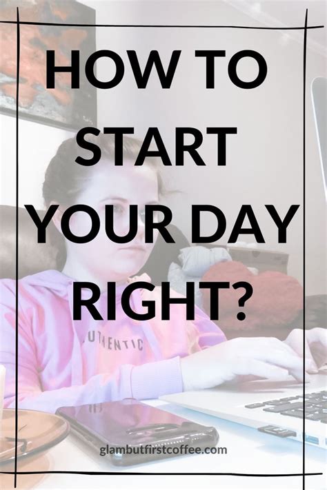 Productivity Tips For Bloggers How To Start Your Day Right Fashion