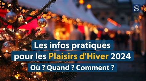 Plaisirs d Hiver 2024 où quand comment Les infos pratiques Vidéo