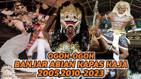 Update Terbaru Inilah Ogoh Ogoh Br Abian Kapas Kaja Dari Tahun Ke