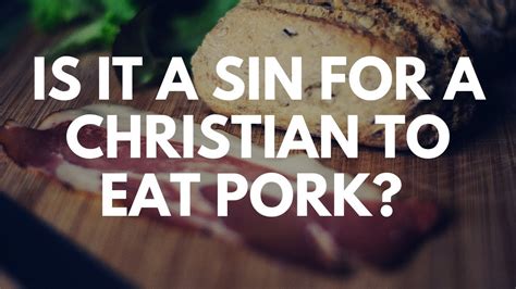 Is It Okay For A Christian To Eat Pork Your Questions Honest