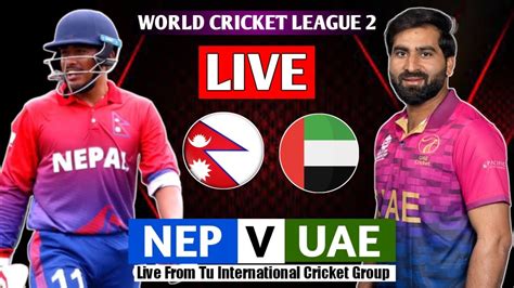 Nepal Vs Uae World Cricket League Live Match Nep Vs Uae Odi Live