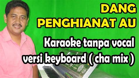 Dang Penghianat Au Karaoke Permata Trio Versi Remix Keyboard Youtube