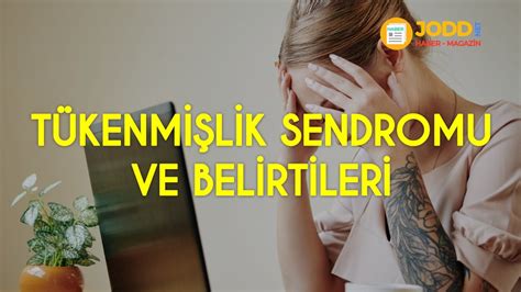 Tükenmişlik Sendromu Nedir Belirtileri ve Nedenleri Nelerdir Jodd Haber