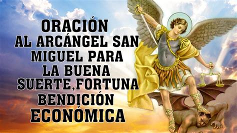 ORACIÓN AL ARCÁNGEL SAN MIGUEL PARA LA BUENA SUERTE FORTUNA BENDICIÓN