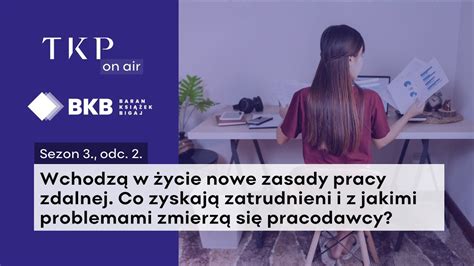 Wchodzą w życie nowe zasady pracy zdalnej Co zyskają zatrudnieni i z