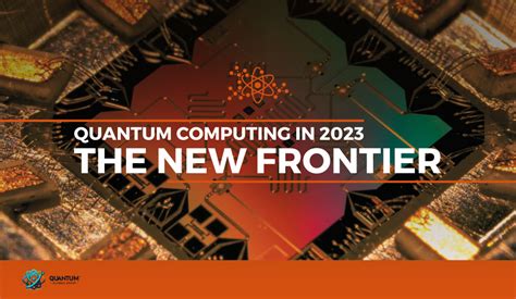 Quantum Computing in 2023: The New Frontier - Quantum Global Group