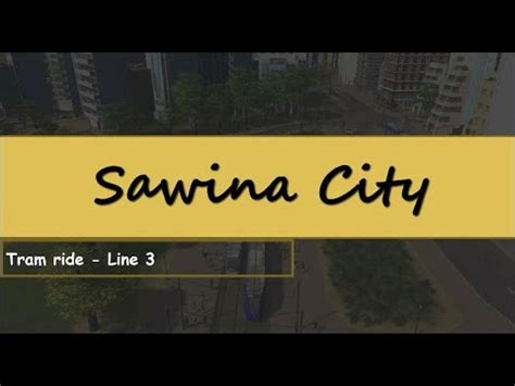 Cities Skylines Tram Ride Whole Tram View 1 Sawina Line 3 YouTube