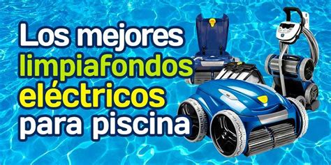 Los mejores limpiafondos eléctricos para piscina Vainsmon