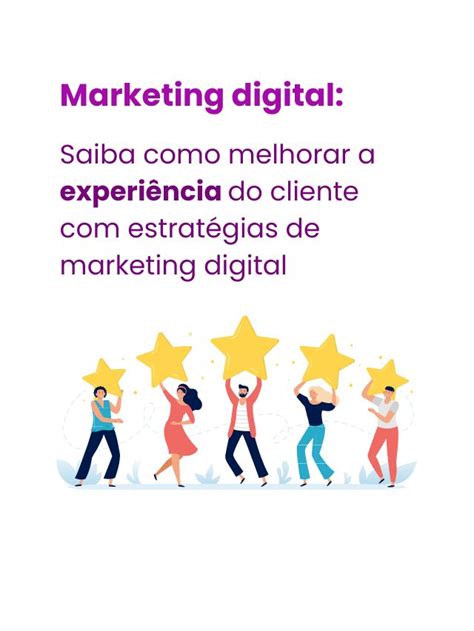 Dicas E Estratégias Para Elevar A Experiência Cliente Review Comunicação