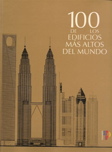 100 de los Edificios mas Altos del Mundo Ediciones Técnicas Paraguayas