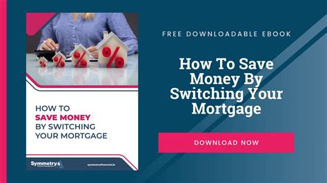 Ebook How To Save Money By Switching Your Mortgage Symmetry