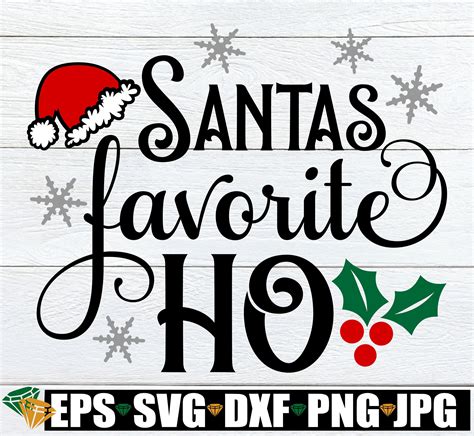 Santa S Favorite Ho Svg Funny Christmas Shirt SVG Funny Christmas