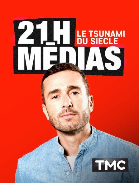 21H Médias Le Tsunami du siècle en Streaming Replay sur TMC