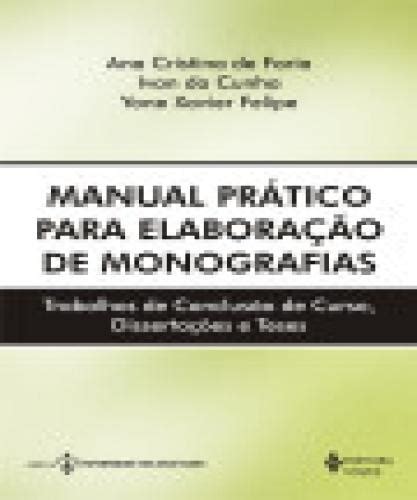 Manual Prático Para Elaboração De Monografias Yone Xavier Felipe da