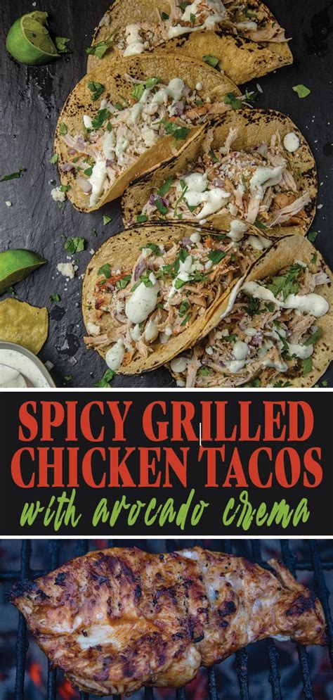 Grilled Spicy Chicken Tacos With Avocado Crema Recipe Grilled Chicken Tacos Spicy Grilled