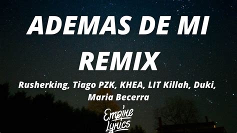 Rusherking Tiago Pzk Khea Lit Killah Duki Maria Becerra Ademas De Mi Remix Letralyrics