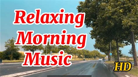 Relaxing Morning Music - YouTube