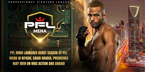 Pfl Mma Launches Debut Season Of Pfl Mena In Riyadh Saudi Arabia