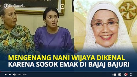 Mengenang Nani Wijaya Aktris Senior Indonesia Yang Dikenal Lewat Sosok