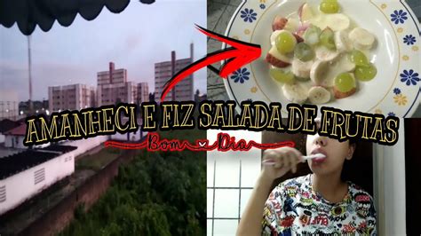 Vlog Da Madrugada Fiz Salada De Frutas Youtube