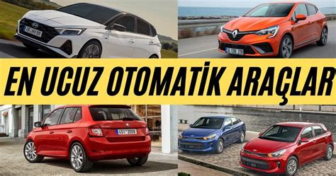 İşte 1 Milyon TLnin Altında Satışa Sunulan Otomatik Vites Araçlar