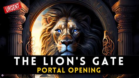 The Lion S Gate Portal Opening Youtube