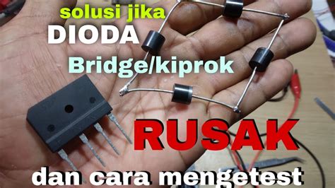 Part2test Dioda Dan Solusi Mengganti Dioda Bridge Dgn Dioda Biasatestdioda Diodabridge