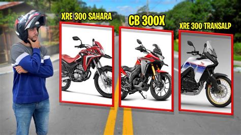 Nova XRE 300 SAHARA CB 300X Ou XRE 300 TRANSALP Qual Realmente Vai