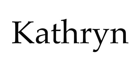 How To Pronounce Kathryn Youtube