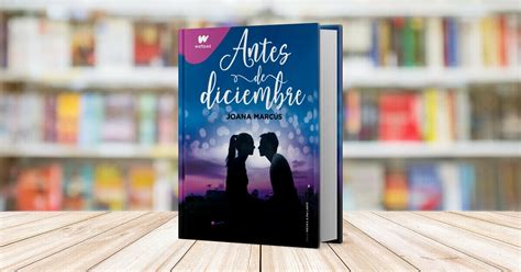 Antes De Diciembre La Novela Que Redefine El Amor Juvenil