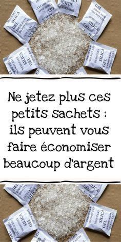 Ne Jetez Plus Ces Petits Sachets Ils Peuvent Vous Faire Conomiser