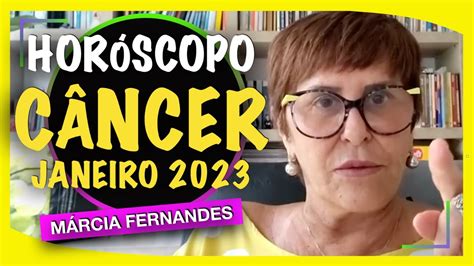 CÂNCER SIGNO JANEIRO 2023 MÁRCIA FERNANDES HORÓSCOPO YouTube