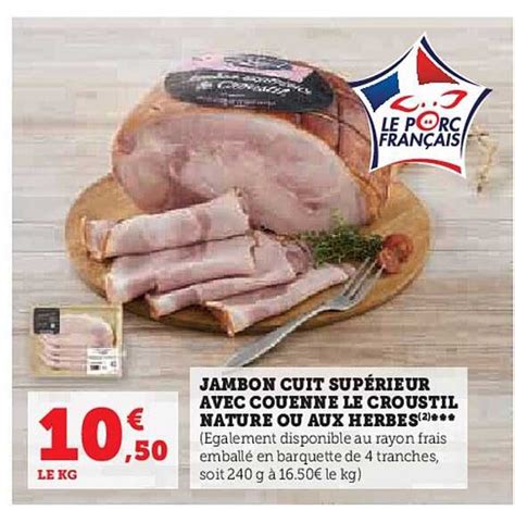 Promo Jambon Cuit Sup Rieur Avec Couenne Le Croustil Nature Ou Aux