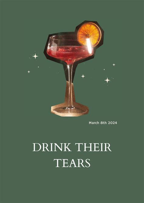 Letter 8: Drink their tears