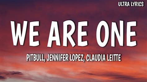 Pitbull We Are One Ole Ola Lyrics Feat Jennifer Lopez Claudia